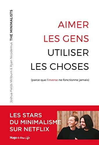 Aimer les gens, utiliser les choses [parce que l'inverse ne fonctionne jamais]